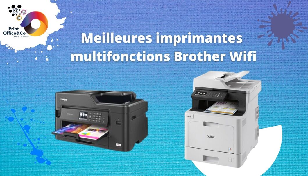 Meilleures imprimantes multifonctions Brother Wifi - PrintOffice&Co