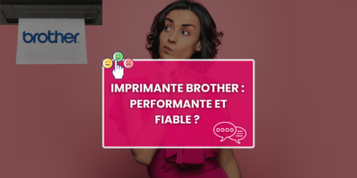 Lire la suite à propos de l’article Les imprimantes Brother : Performantes et Fiables ?