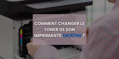 Lire la suite à propos de l’article Comment changer le toner de son imprimante Brother ?